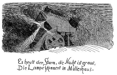 Es heult der Sturm, die Nacht ist graus, Die Lampe schimmert im Müllerhaus.